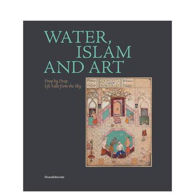 【现货】水与伊斯兰与艺术 Water, Islam and Art英文艺术原版图书进口书籍Alessandro Vanoli