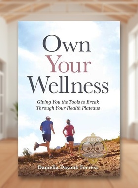 【预售】拥有健康自助健康指南Own Your Wellness英文生活综合精装进口原版书DAYOUB FORREST  DANIELLA Forefront Books书籍图书