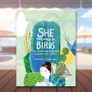 D’Aquino进口原版 Architect 声音She Birds英文儿童绘本人物传记3 6岁精装 the 她听见了鸟类 Heard 书Princeton Andrea 现货