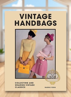 【现货】复古包包英文鞋包配饰进口原版外版书精装14岁以上【Welbeck Vintage】Vintage Handbags Marnie Fogg welbeckpublishing