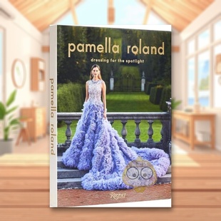 【预售】高级女装品牌帕莫拉罗兰英文时尚风格与历史进口原版外版书精装14岁以上Pamella Roland Vanessa WilliamsRizzoli书籍图书