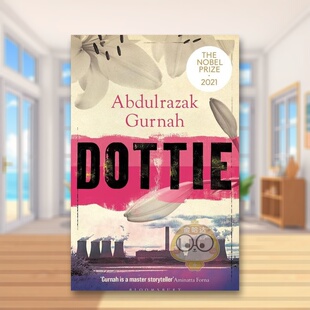 【预售】【2021诺贝尔文学奖得主】多蒂英文文学小说进口原版外版书Dottie Abdulrazak Gurnah Bloomsbury书籍图书正版