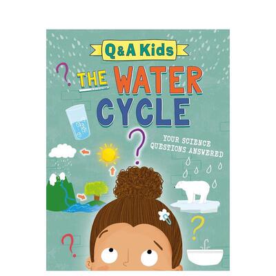 【预售】水循环（精装） Q and A Kids: The Water Cycle 英文进口原版儿童绘本图书【儿童问答系列】Amy Chapman知识百科