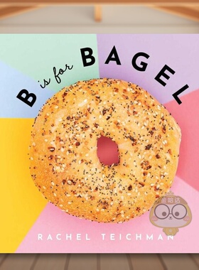 【现货】B代表贝果英文儿童语言概念启蒙进口原版书精装【ABCD-Eats】B is for BagelRachel TeichmanCollective Book Studio书籍