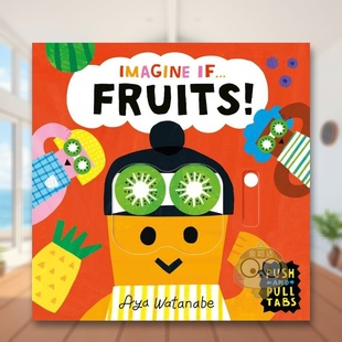 Fruits英文儿童趣味3 Publishing书籍图 互动机关书 书Templar Watanabe进口原版 6岁纸板书Aya if... Imagine 水果 预售