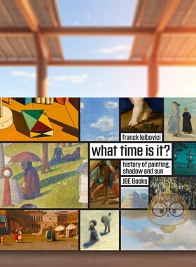 【预售】名画中的时间画作阴影太阳What Time Is It? 英文艺术总论历史理论评论Franck LeiboviciJean Boite éditions精装进口原