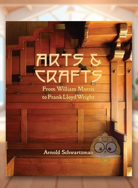 【现货】艺术和手工艺威廉莫里斯到弗兰克劳埃德赖特Arts and Crafts英文建筑设计建筑风格与材料构造Arnold Schwartzman精装Pala