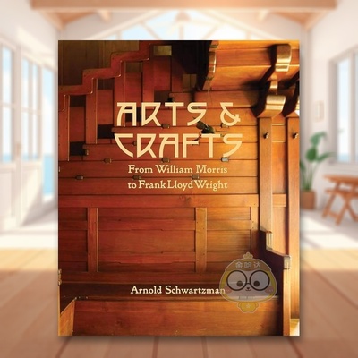 【现货】艺术和手工艺威廉莫里斯到弗兰克劳埃德赖特Arts and Crafts英文建筑设计建筑风格与材料构造Arnold Schwartzman精装Pala