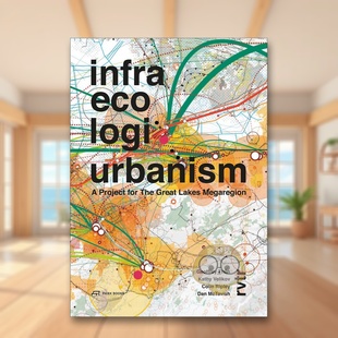 Infra Eco 英文城市规划进口书籍图书外版 预售 正版 原版 基础设施生态物流城市化：五大湖都市圈项目 Urbanism Logi