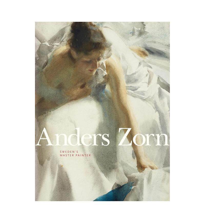 【现货】安德斯·佐恩:瑞典的绘画大师 anders Zorn: Sweden‘s Master Painter 原版英文艺术画册画集进口书籍图书外版正版