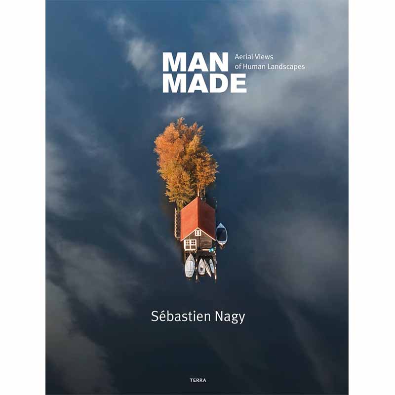 【现货】Man Made: Aerial Views of Human Landscapes，人造： Sébastien Nagy-自然景观 Terra Uitgeverij