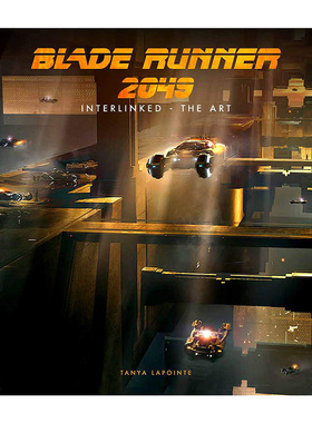 【现货】银翼杀手2049艺术设定集 Blade Runner 2049 - Interlinked - The Art英文原版图书进口外版书籍