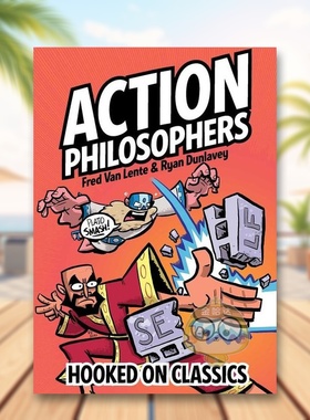 【预售】行动哲学家伟大的思想家精装英文漫画进口原版书精装14岁以上Action Philosophers: Hooked On Classics Fred Van Lente书