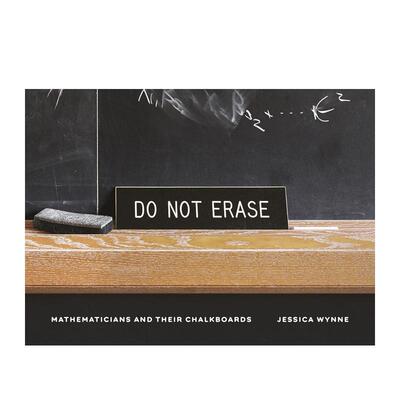 【现货】别擦掉：数学家和他们的黑板Do Not Erase: Mathematicians and Their Chalkboards英文进口原版摄影集外文图书Jessica W