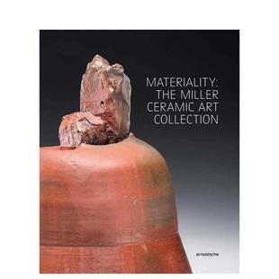 原版 正 Materiality Ceramic Art Miller 物质性：米勒陶瓷艺术收藏集 The 英文艺术画册画集进口书籍图书外版 Collection 预售