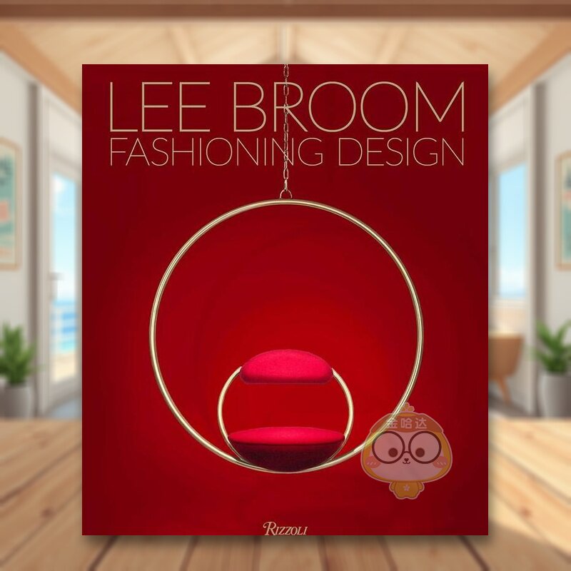 【现货】英国设计师Lee Broom时尚经典产品设计Fashioning Design 英文工业产品设计Becky Sunshine精装Rizzoli进口原版书书籍图书