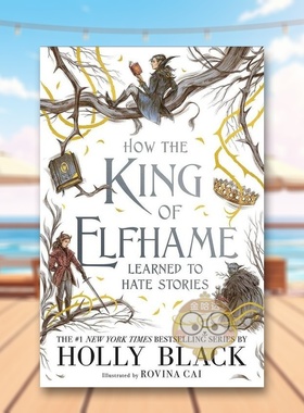 【预售】艾尔夫哈姆国王如何学会讨厌故事英文青少年读物进口原版外版书精装3-6周岁How the King of Elfhame Learned to Hate S书
