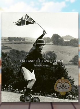 【预售】英格兰：*后的欢呼英文摄影人文景观进口原版外版书精装14岁以上England: The Last Hurrah Dafydd Jones ACC Art Books书