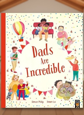 【预售】了不起的爸爸英文儿童绘本人际关系进口原版外版书平装3岁-6岁Dads Are IncredibleSimon PhilipLittle Tiger Press书籍图