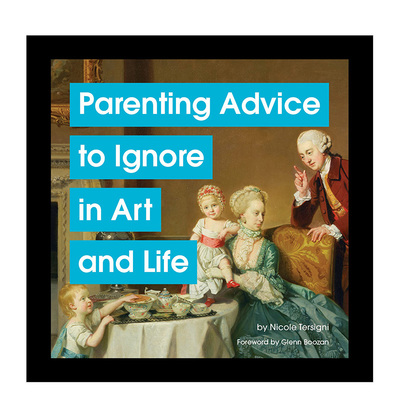 【现货】艺术与生活中可忽略的育儿建议 Parenting Advice to Ignore in Art and Life 原版英文生活综合