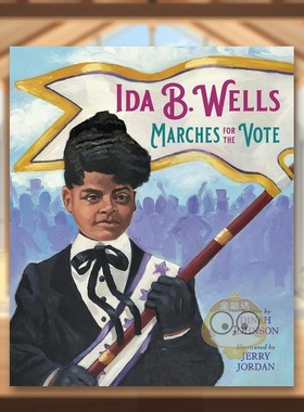 【预售】艾达·贝尔·韦尔斯：为美国妇女投票权而奋斗英文儿童绘本人物传记进口原版外版书精装3-6周岁Ida B. Wells Marches fo书