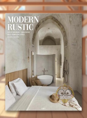 【现货】现代乡村风格永恒风格的当代变奏Modern Rustic 英文室内设计空间与装饰Daniela Santos精装LOFT进口原版书72书籍图书外版