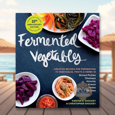【预售】发酵蔬菜创意食谱【十周年纪念版】Fermented Vegetables 10th Anniversary Edition Creative Recipes for Fermenting原