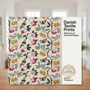 100 预售 Prints Years 综合进口书籍图书外版 Danish 英文时尚 丹麦纺织品百年印花史 正版 Textile 原版 Through
