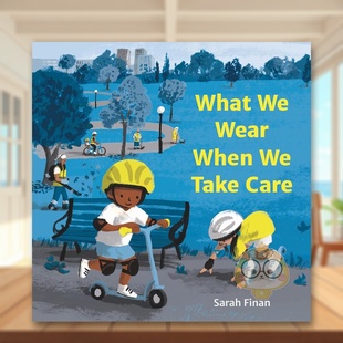 【预售】当我们小心时我们穿什么英文儿童绘本知识百科进口原版外版书SarahFinan平装6-9岁WhatWeWearWhenWeTakeCareWalkerBooks书