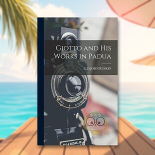 【预售】乔托和他在波达的作品 【Ekphrasis】Giotto And His Works In Padua 原版英文艺术画册画集进口书籍图书外版正版