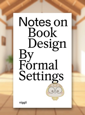 【预售】书籍设计札记：Formal Settings设计工作室 Notes on Book Design 原版英文印刷版式色彩设计进口图书外版正版
