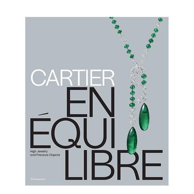 【预售】卡地亚：平衡之境—高级珠宝与臻品杰作 Cartier: En Equilibre High Jewelry and Precious Objects 原版英文珠宝首饰进