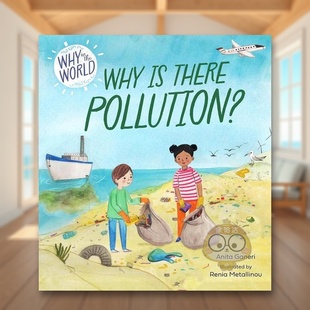 【预售】世界奇思为什么会有污染Why in the World Why is there Pollution英文儿童绘本知识百科3-6岁精装Anita Ganeri进口原版书