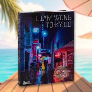 正版 T&H Wong?书籍图书外版 Liam 14岁以上TO 书精装 东京街头夜景摄影集英文摄影集街拍进口原版 现货