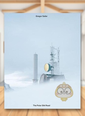 【预售】极地丝绸之路英文摄影人文景观进口原版外版书精装Gregor Sailer: The Polar Silk Road Gregor Sailer Kehrer Verlag书籍