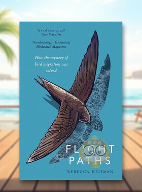 【预售】飞行路径鸟类迁徙之谜是如何解开的Flight Paths英文社会科学Rebecca Heisman精装Swift Press进口原版书0752924书籍图书