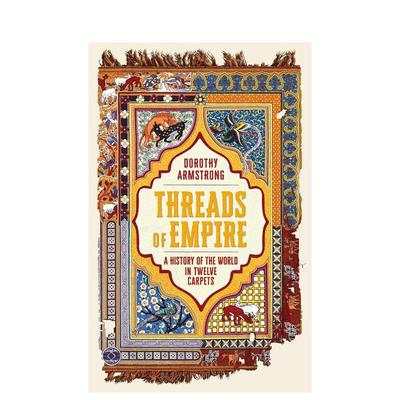 【预售】帝国脉络：十二块地毯中的世界史 Threads of Empire 原版英文人文历史进口书籍图书外版正版