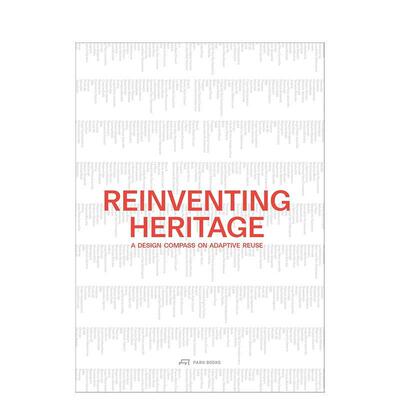【预售】遗产再造：适应性再利用设计指南 Reinventing Heritage :A Design Compass on Adaptive Reuse英文进口原版建筑设计图书