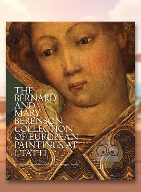【预售】伊塔蒂的伯纳德与玛丽?贝伦森欧洲绘画收藏 Bernard and Mary Berenson Collection  原版英文艺术画册画集进口书籍图书外
