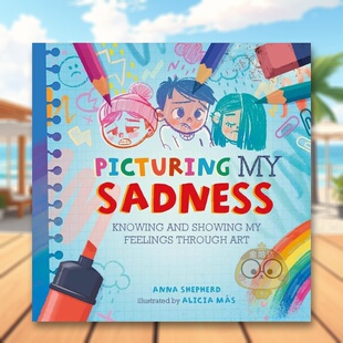 【现货】【正念艺术疗愈】描绘悲伤【All the Colours of Me】Picturing My Sadness英文儿童绘本自我认知情绪管理3-6岁平装Anna原