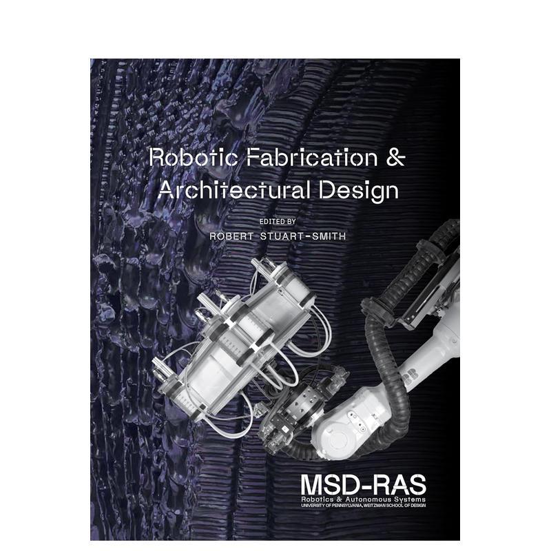 【预售】机器人建造与建筑设计 Robotic Fabrication & Architectural Design英文进口原版建筑设计图书Robert Stuart-Smith