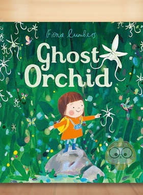 【预售】【Fiona Lumbers】幽灵兰（平装）英文儿童绘本插画师进口原版外版书平装3-6周岁Ghost OrchidFiona LumbersAndersen Pr书