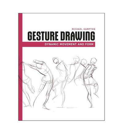 【现货】手势绘画：动态运动与形式 Gesture Drawing : Dynamic Movement and Form 原版英文艺术画册画集进口书籍图书外版正版