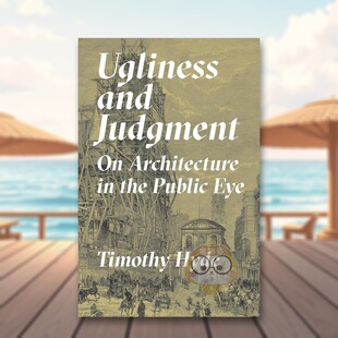 【预售】丑陋与批判:公众眼中的建筑 Ugliness and Judgment: On Architecture in the Public Eye 原版英文建筑设计进口书籍图书