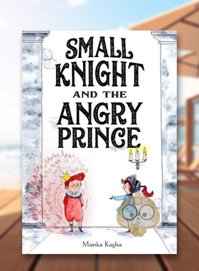 【预售】小骑士和愤怒的王子英文儿童绘本自我认知情绪管理进口原版书精装Small Knight And The Angry Prince Kasha  Manka FEI书