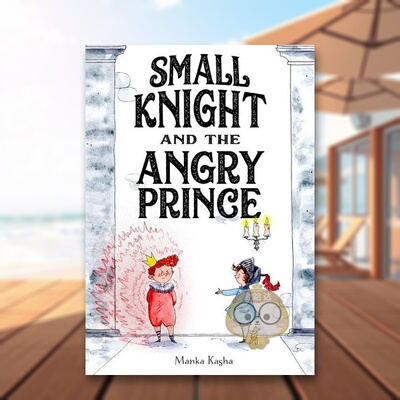 【预售】小骑士和愤怒的王子英文儿童绘本自我认知情绪管理进口原版书精装Small Knight And The Angry Prince Kasha  Manka FEI书