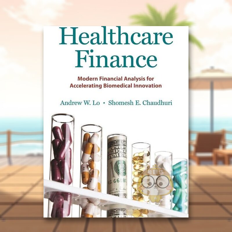 【预售】医疗保健金融:加速生物医学创新的现代财务分析 Healthcare Finance 原版英文商业行销进口书籍图书外版正版