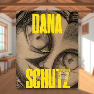 14岁以上Dana 预售 外版 Schutz Wedel 美国艺术家Dana UsMalou 我们之间 Schutz英文外国美术当代进口原版 Between 书精装