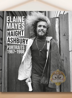 【预售】伊莱恩·梅耶斯：1967-1968年间嬉皮区肖像英文摄影肖像进口原版外版书精装14岁以上Elaine Mayes: The Haight-Ashbury书