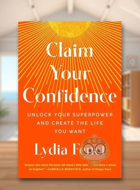 【预售】找回自信释放你的超能力Claim Your Confidence Unlock Your Superpower and Create the Life You Want英文心灵励志平装